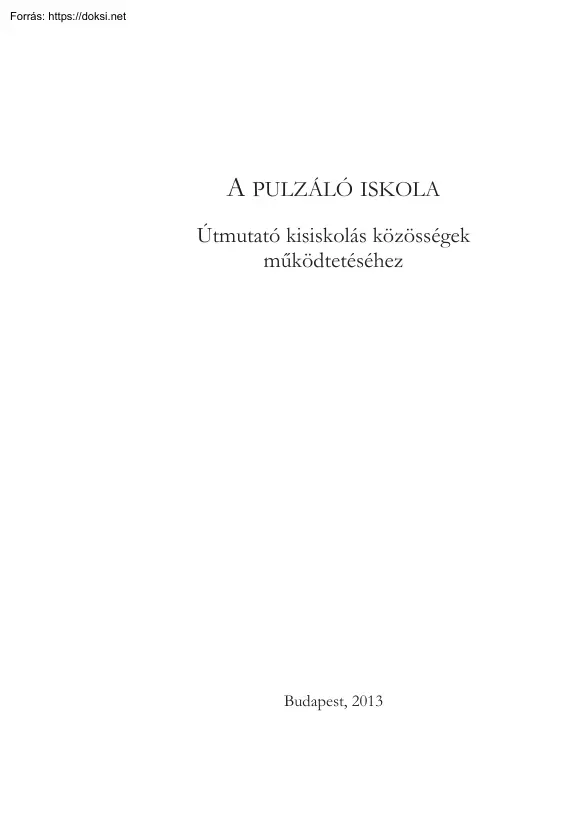 A pulzáló iskola, Útmutató kisiskolás közösségek működtetéséhez