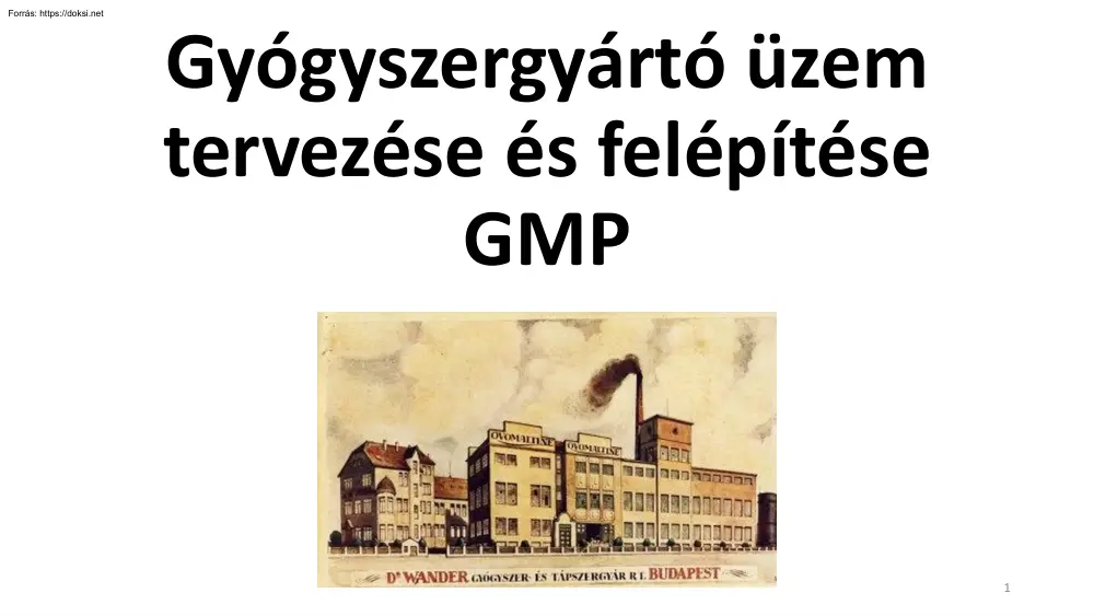 Gyógyszergyártó üzem tervezése és felépítése, GMP