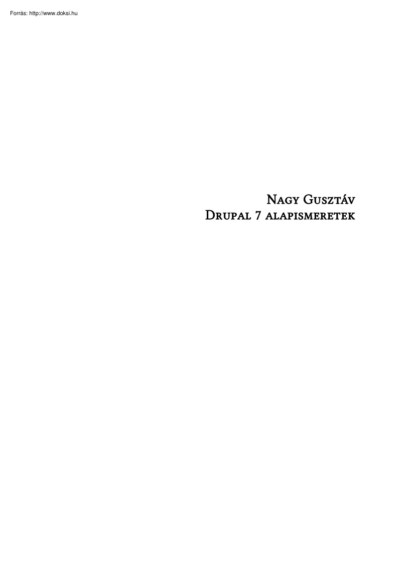 Nagy Gusztáv - Drupal 7 alapismeretek