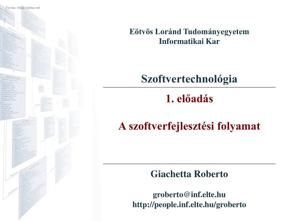 Giachetta Roberto - Szoftvertechnológia 1. előadás, A szoftverfejlesztési folyamat