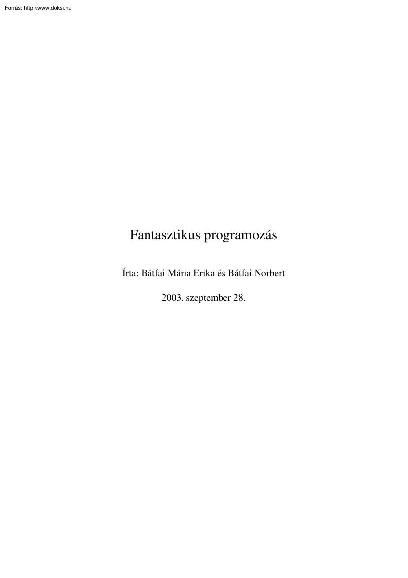 Bátfai Mária - Fantasztikus programozás Java nyelven