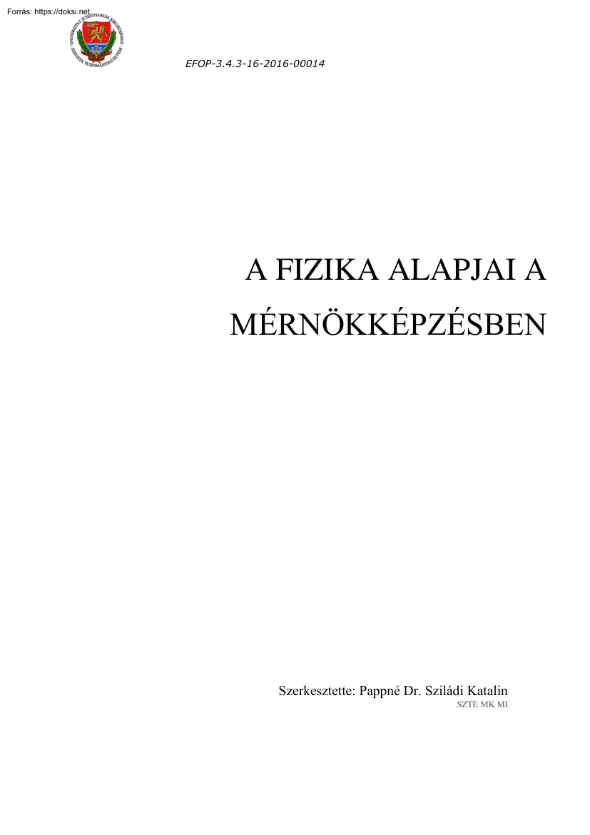 Pappné Dr. Sziládi Katalin - A fizika alapjai a mérnökképzésben