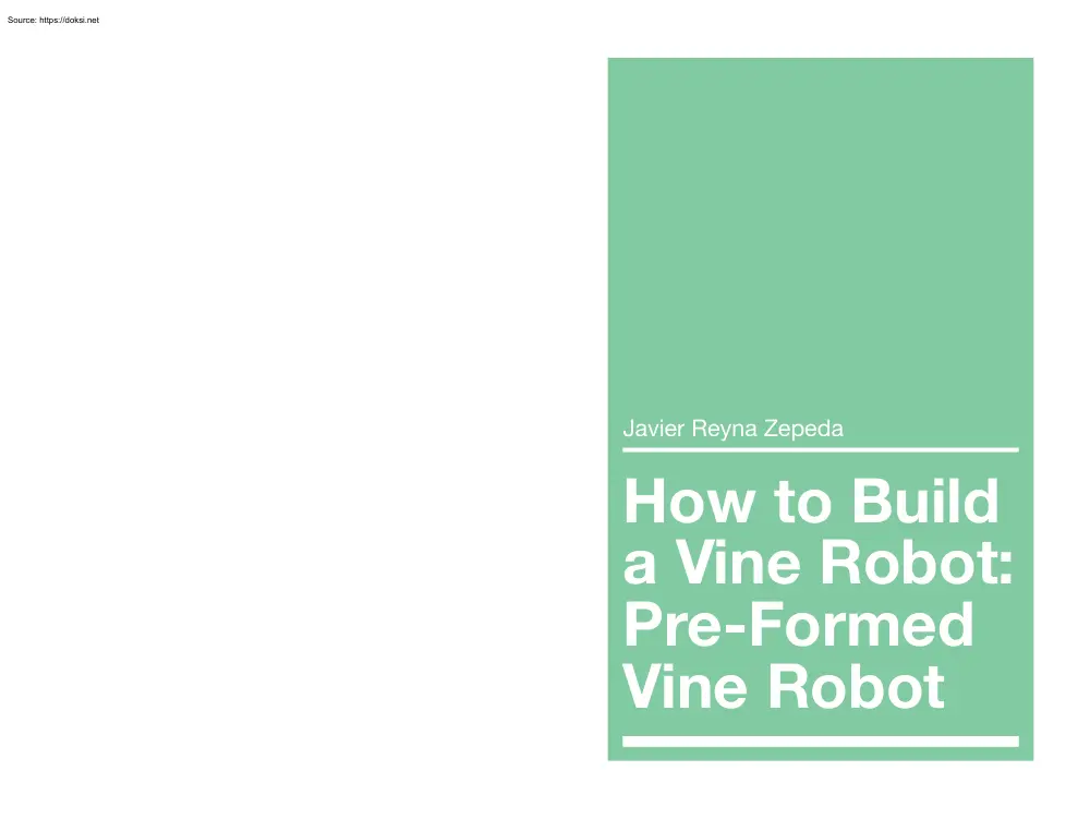 Javier Reyna Zepeda - How to Build a Vine Robot, Pre Formed Vine Robot
