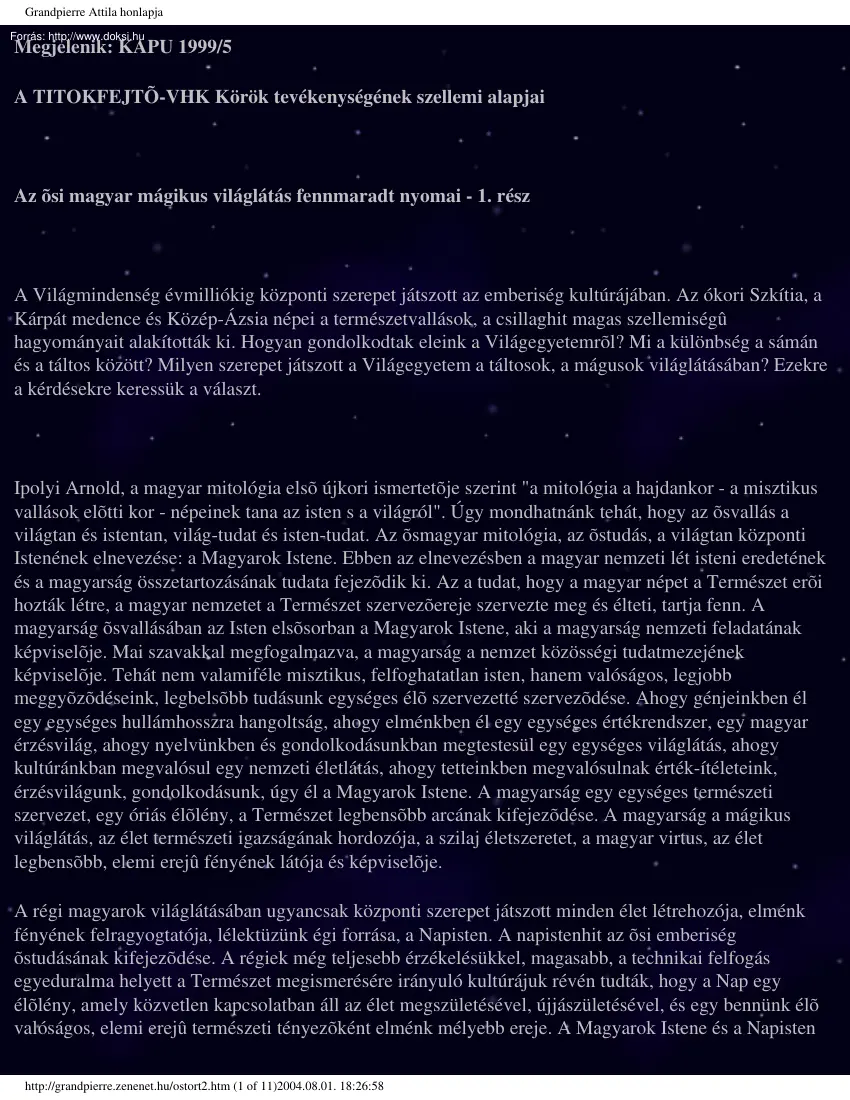 Grandpierre Attila - Az ősi magyar mágikus világlátás fennmaradt nyomai, 1. rész