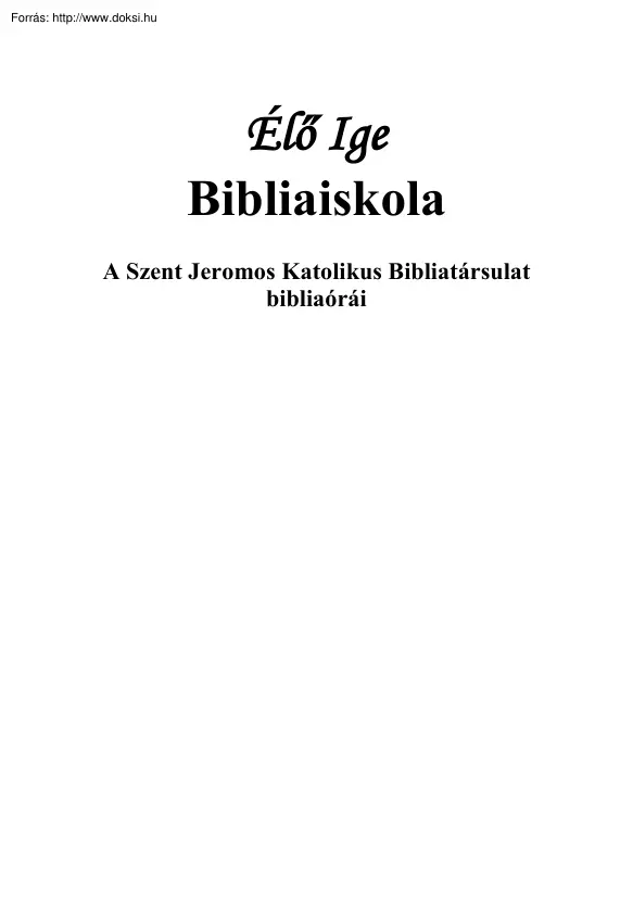 Élő ige bibliaiskola, A Szent Jeromos Katolikus Bibliatársulat bibliaórái