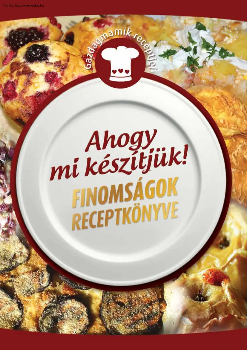 Ahogy mi készítjük, finomságok receptkönyve