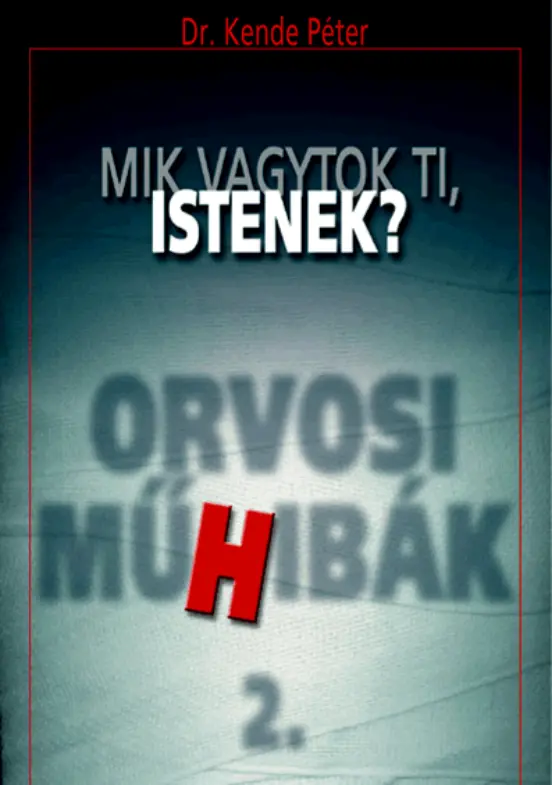 Dr. Kende Péter - Orvosi műhibák II