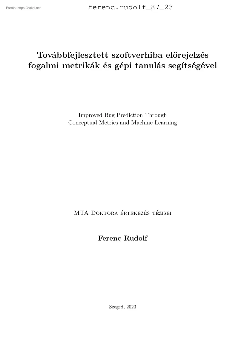 Ferenc Rudolf - Továbbfejlesztett szoftverhiba előrejelzés fogalmi metrikák és gépi tanulás