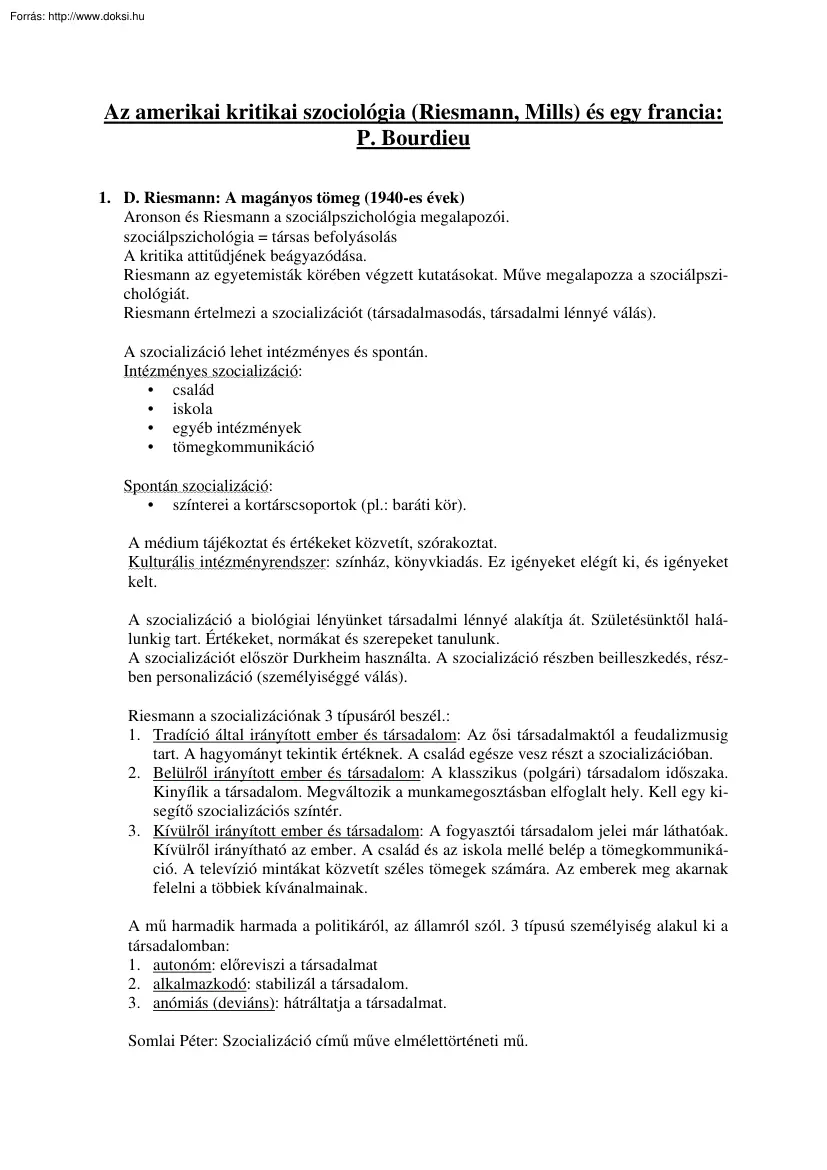 Az amerikai kritikai szociológia (Riesmann, Mills) és egy francia (P. Bourdieu)