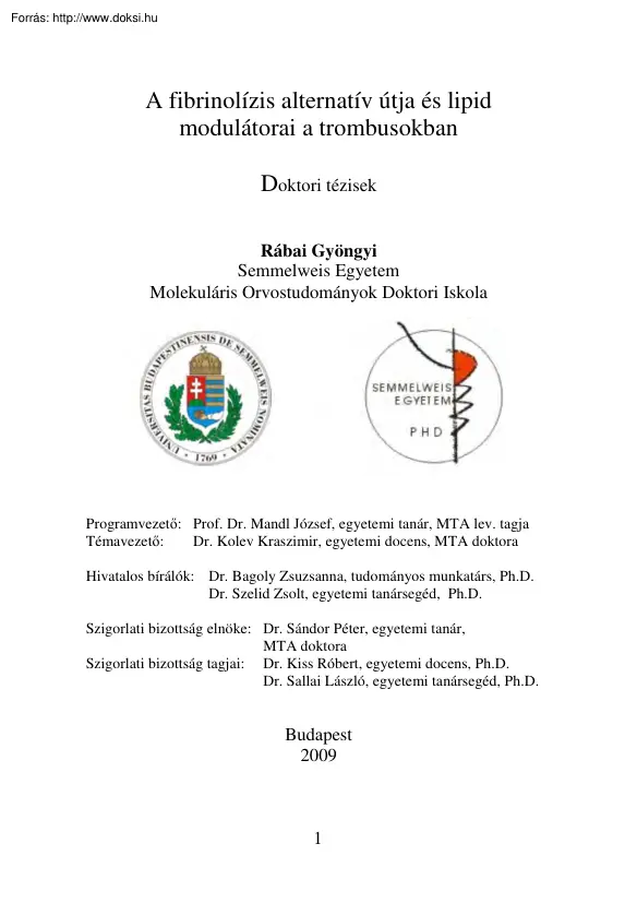 Rábai Gyöngyi - A fibrinolízis alternatív útja és lipid modulátorai a trombusokban