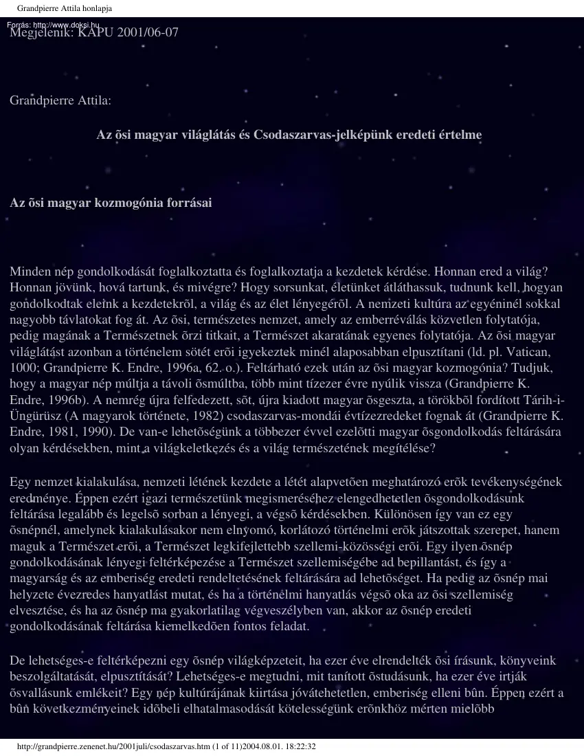Grandpierre Attila - Az ősi magyar világlátás és a Csodaszarvas-jelképünk eredeti értelme