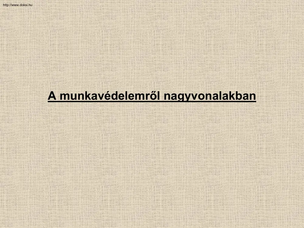 A munkavédelemről nagyvonalakban