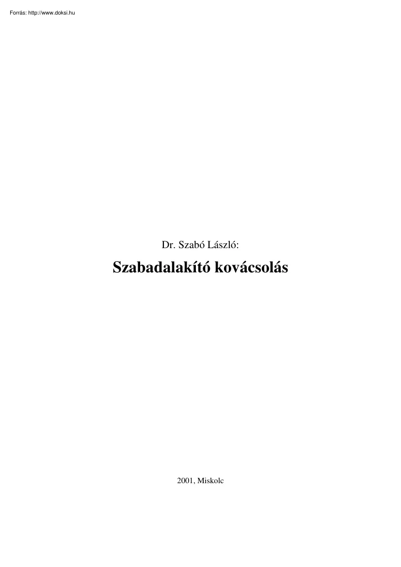 Dr. Szabó László - Szabadalakító kovácsolás