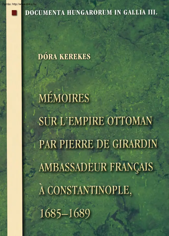 Kerekes Dóra - Pierre de Girardin francia követ feljegyzései az Oszmán birodalomról