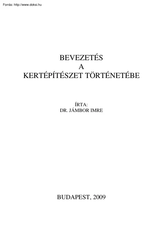 Dr. Jámbor Imre - Bevezetés a kertépítészet történetébe