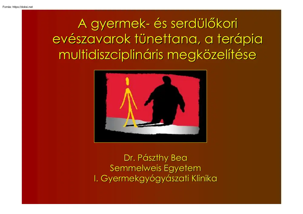 Dr. Pászthy Bea - A gyermek- és serdülőkori evészavarok tünettana, a terápia