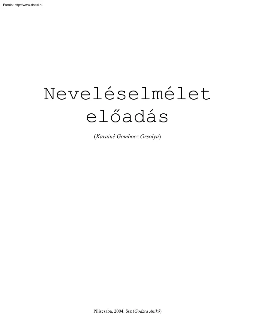 Karainé Gombocz Orsolya - Neveléselmélet előadás
