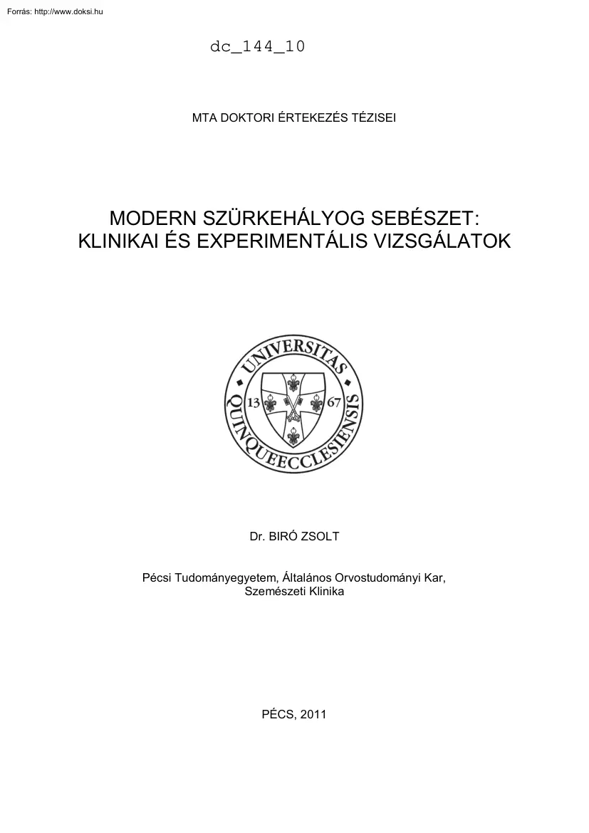 Dr. Biró Zsolt - Modern szürkehályog sebészet, klinikai és experimentális vizsgálatok