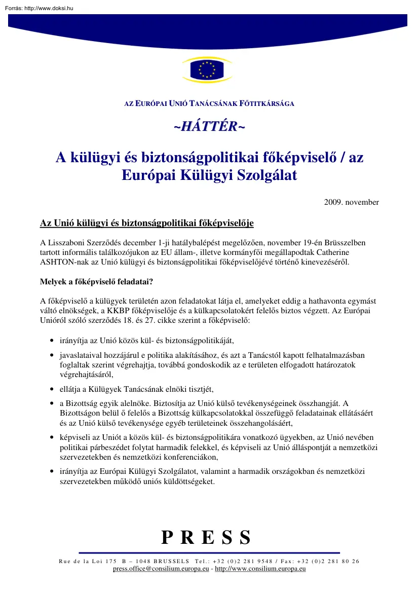 A külügyi és biztonságpolitikai főképviselő, az Európai Külügyi Szolgálat