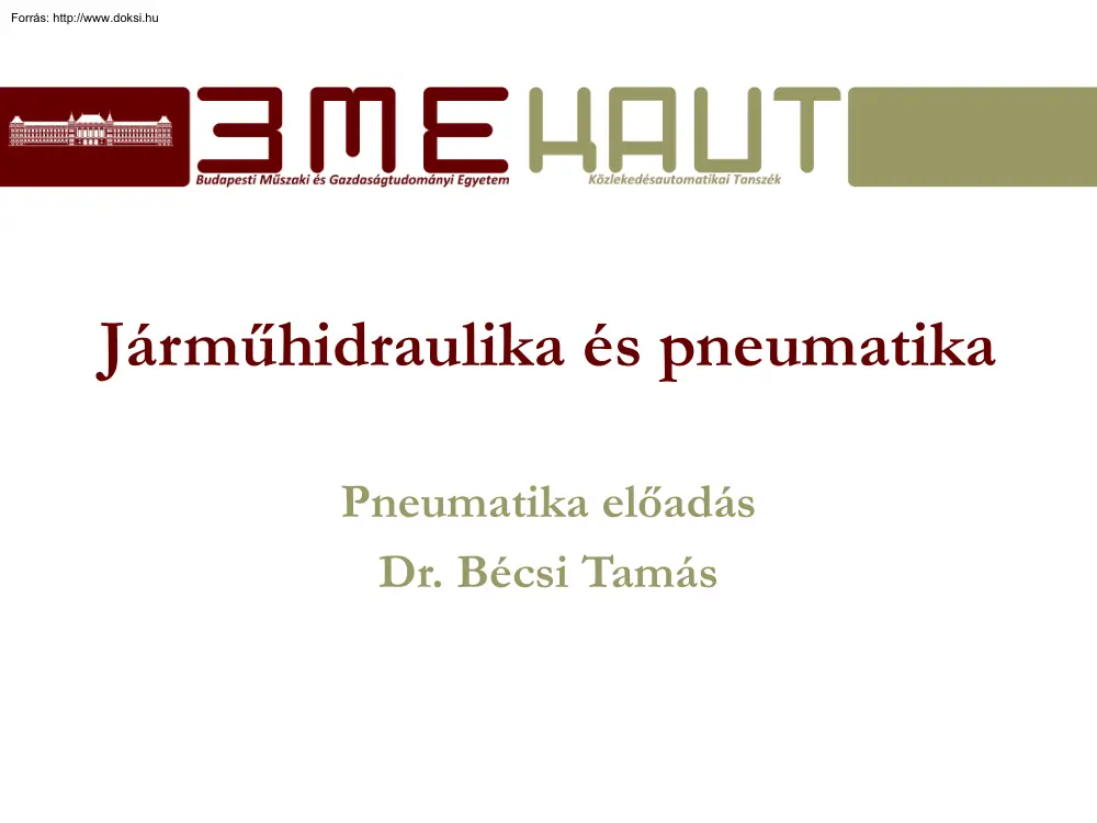 Dr. Bécsi Tamás - Járműhidraulika és pneumatika