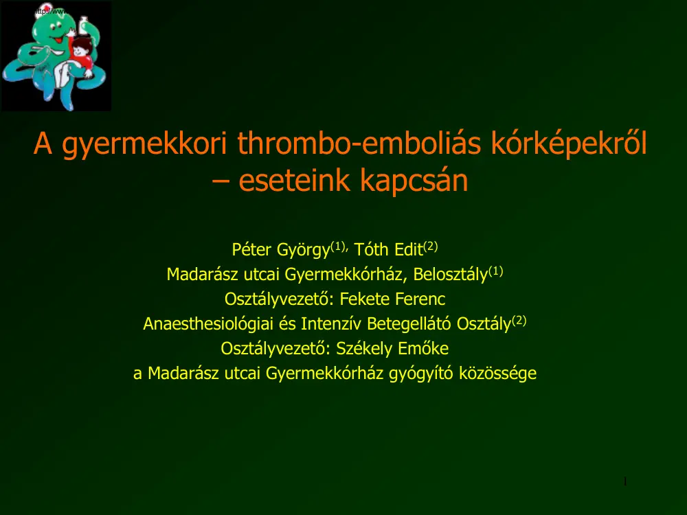 A gyermekkori thombo-emboliás kórképekről, eseteink kapcsán