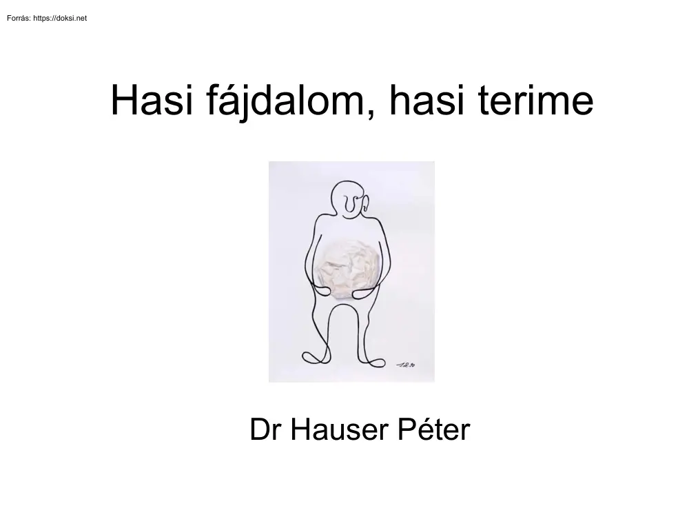 Dr. Hauser Péter - Hasi fájdalom, hasi terime