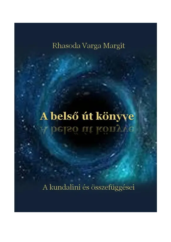 Rhasoda Varga Margit - A belső út könyve I., A Kundalini és összefüggései