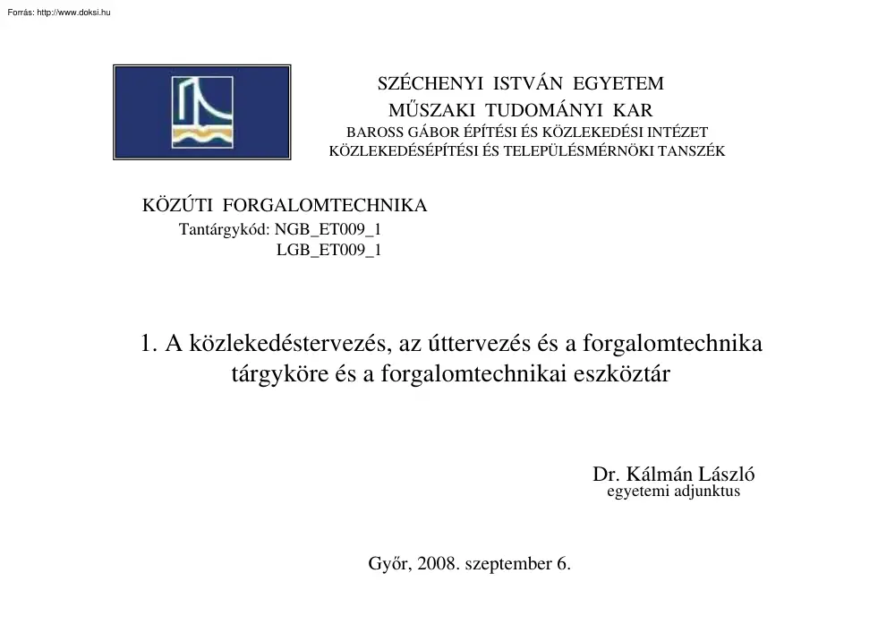 Dr. Kálmán László - A közlekedéstervezés, az úttervezés és a forgalomtechnika tárgyköre