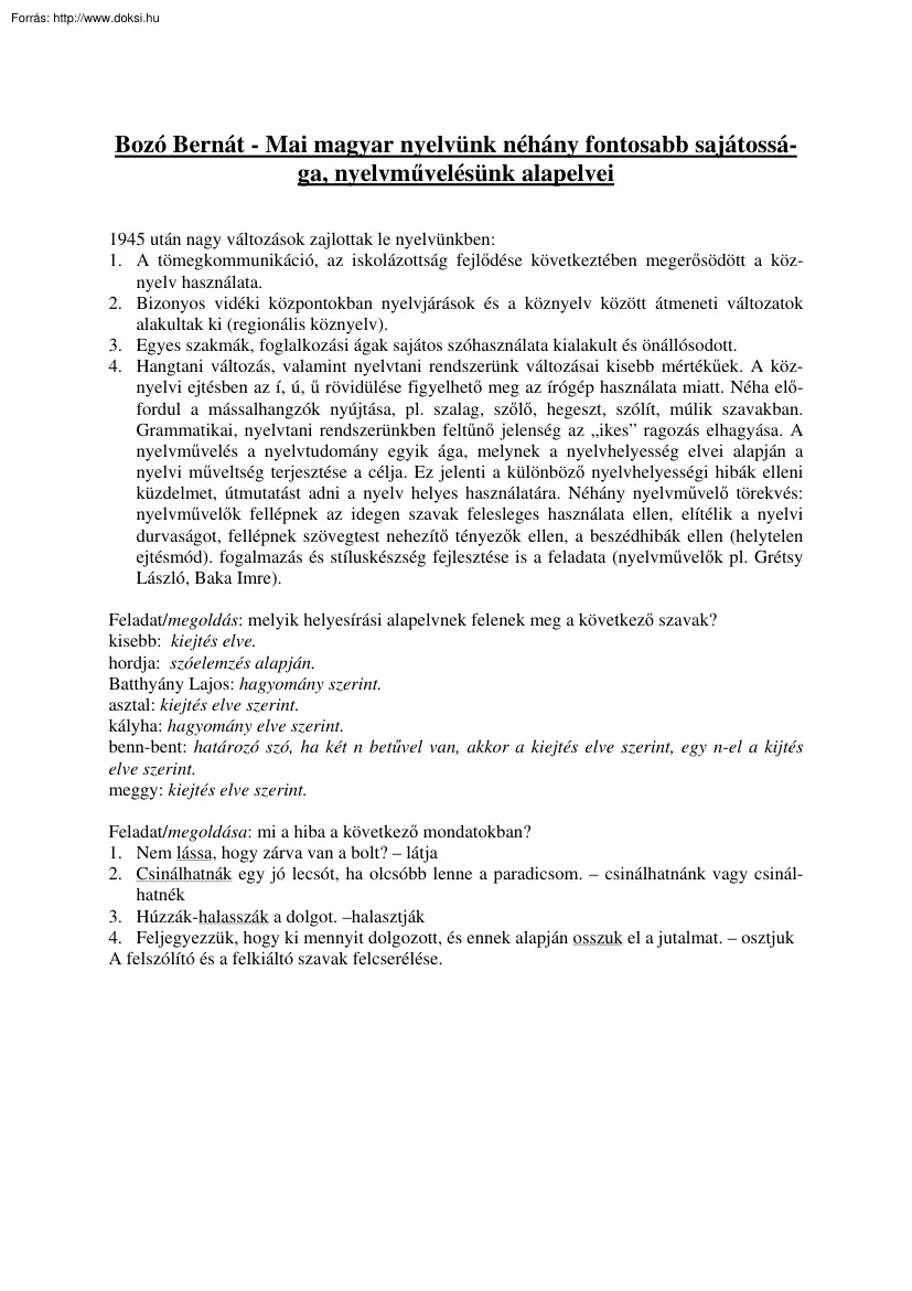 Mai magyar nyelvünk néhány fontosabb sajátossága, nyelvművelésünk alapelvei