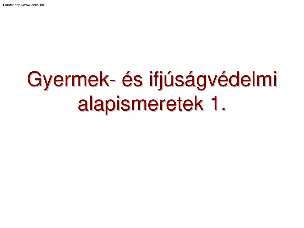 Gyermek és ifjúságvédelmi alapismeretek