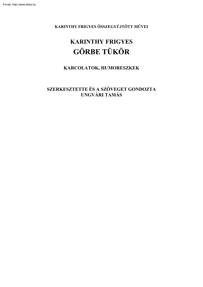 Ungvári Tamás - Karinthy Frigyes karcolatok, humoreszkek