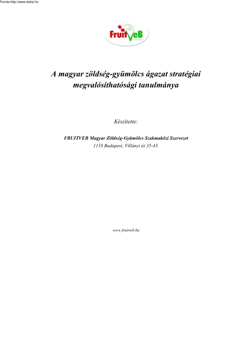 A magyar zöldség-gyümölcs ágazat stratégiai megvalósíthatósági tanulmánya