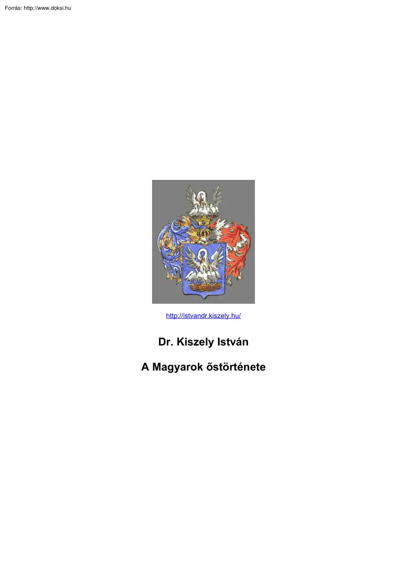Dr. Kiszely István - A magyarok őstörténete