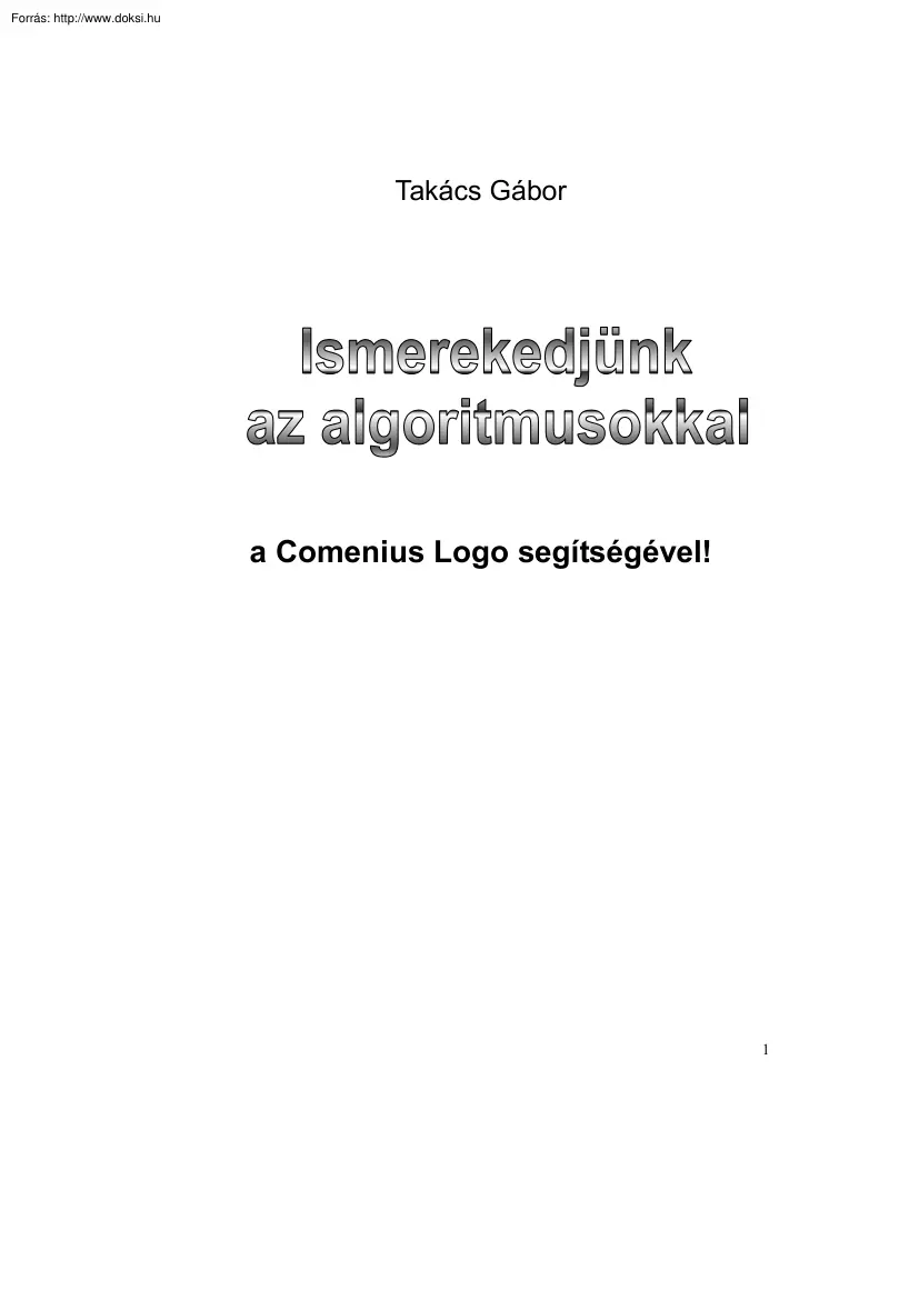 Takács Gábor - Ismerkedjünk az algoritmusokkal a Comenius Logo segítségével