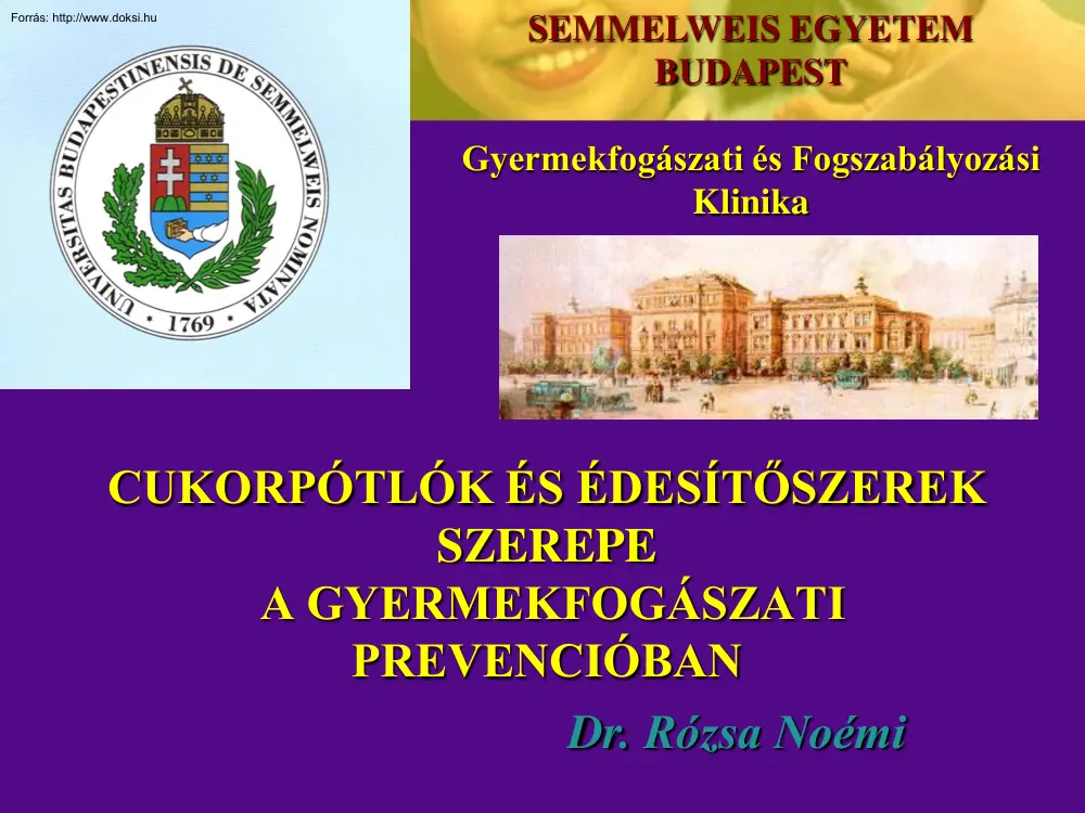 Dr. Rózsa Noémi - Cukorpótlók és édesítőszerek szerepe a gyermekfogászati prevencióban
