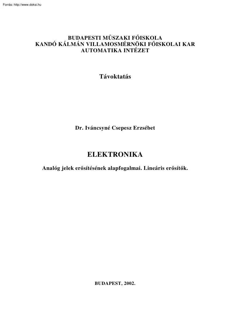 Dr. Iváncsyné Csepesz Erzsébet - Analóg jelek erősítésének alapfogalmai, lineáris