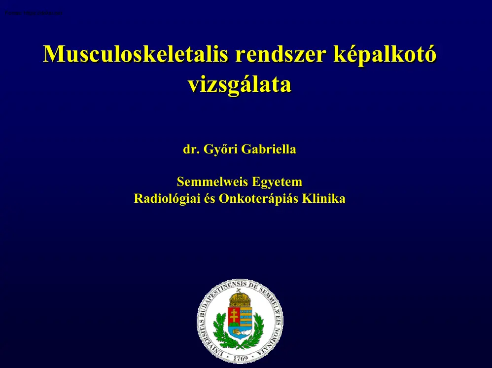 Dr. Győri Gabriella - Musculoskeletalis rendszer képalkotó vizsgálata