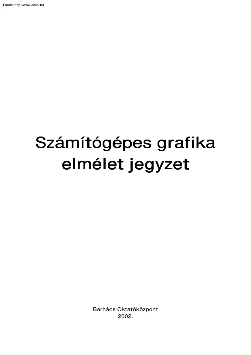 Barhács - Számítógépes grafika elmélet jegyzet