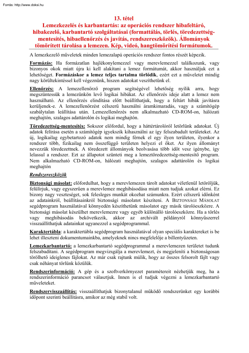 Lemezkezelés és karbantartás-az operációs rendszer hibafeltáró, hibakezelő, karbantartó