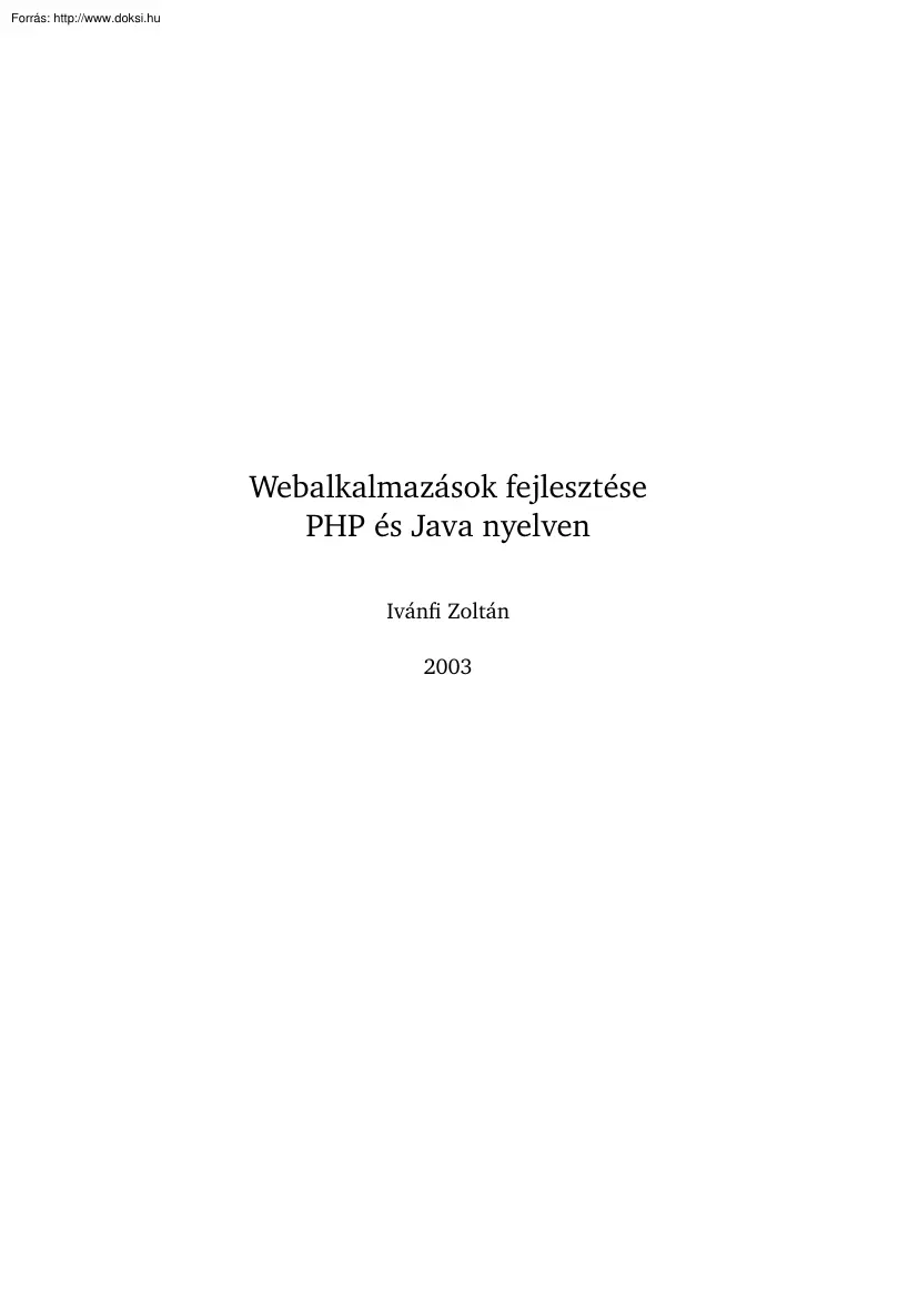 Ivánfi Zoltán - Webalkalmazások fejlesztése PHP és JAVA nelven