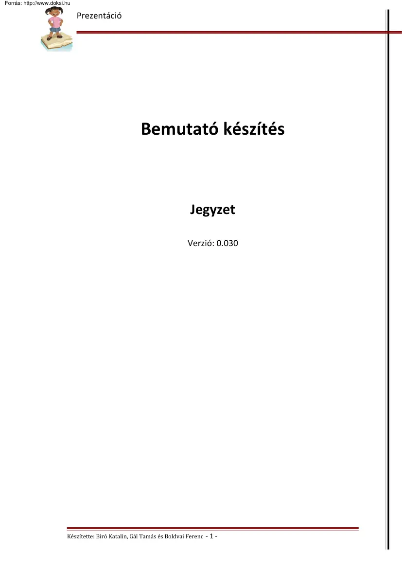 Bíró-Gál-Boldvai - Bemutató készítés