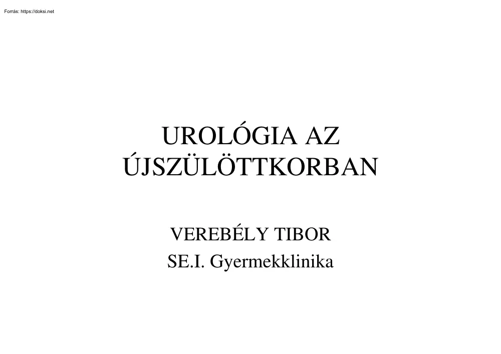 Dr. Verebély Tibor - Urológiai az újszülöttkorban