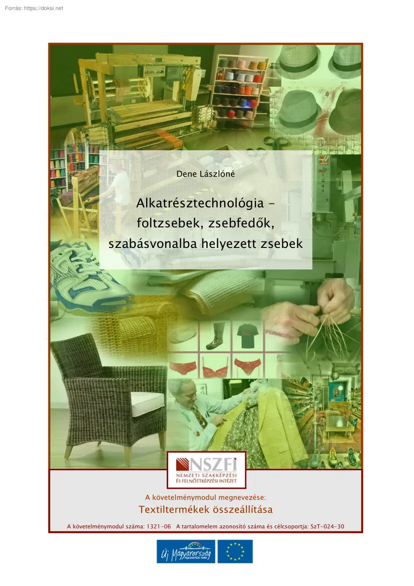 Dene Lászlóné - Alkatrésztechnológia, foltzsebek, zsebfedők, szabásvonalba helyezett zsebek