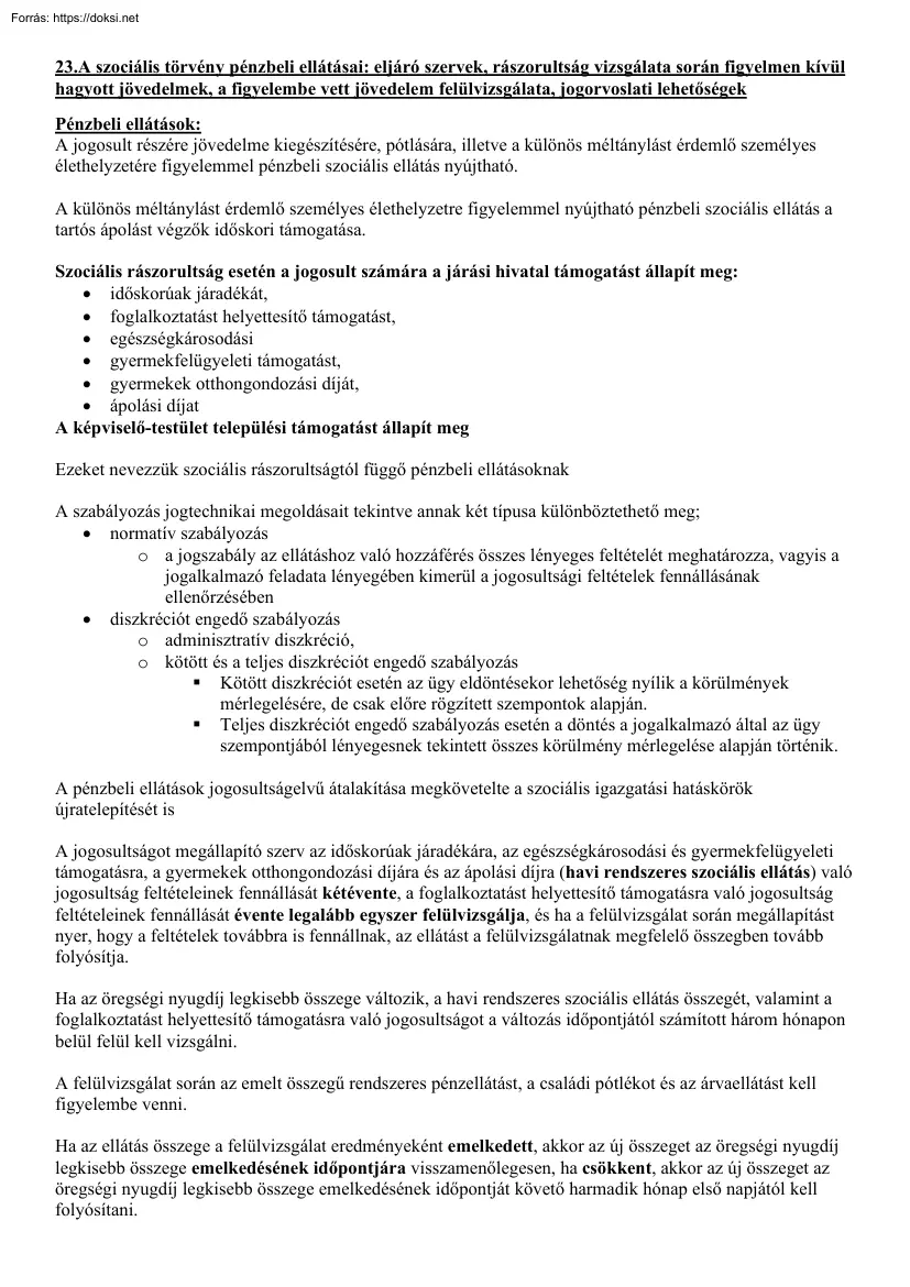 A szociális törvény pénzbeli ellátásai, eljáró szervek, rászorultság vizsgálata során