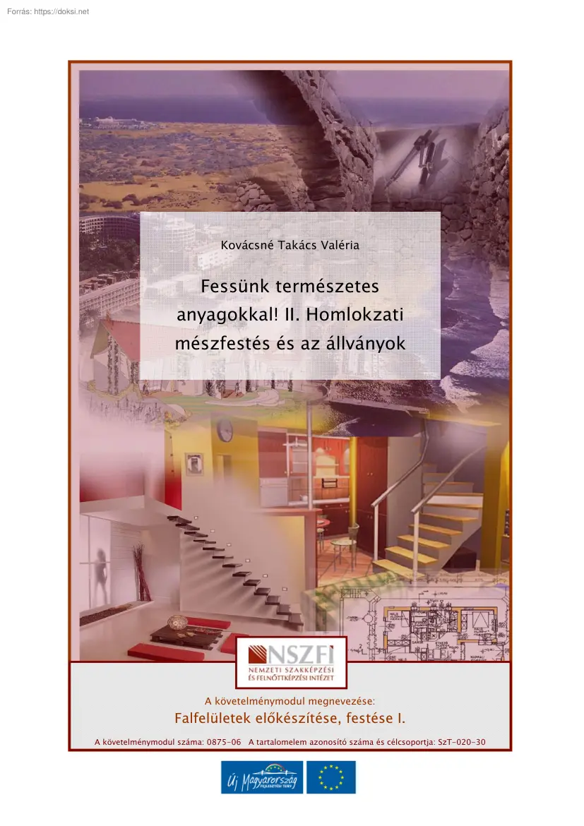 Kovácsné Takács Valéria - Fessünk természetes anyagokkal! II., Homlokzati mészfestés és az