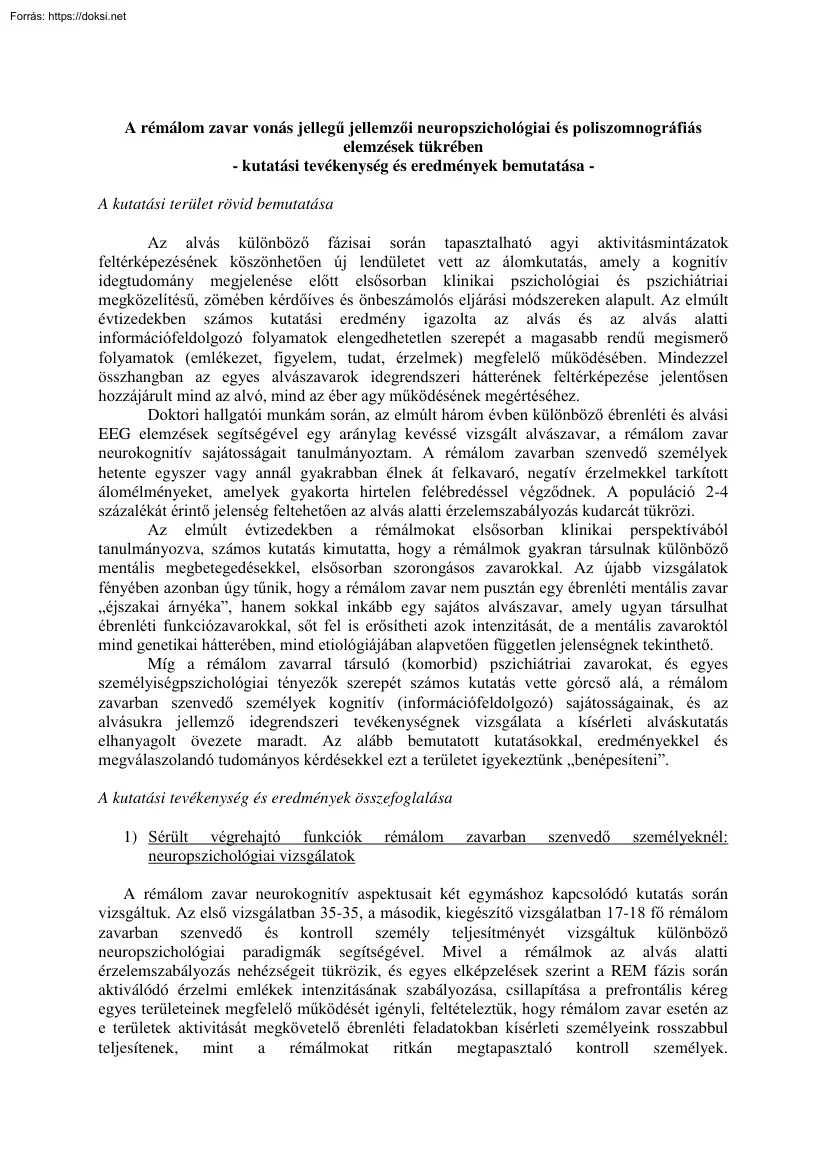A rémálom zavar vonás jellegű jellemzői neuropszichológiai és poliszomnográfiás elemzések