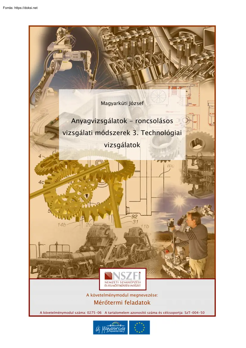Magyarkúti József - Anyagvizsgálatok, roncsolásos vizsgálati módszerek 3, Technológiai