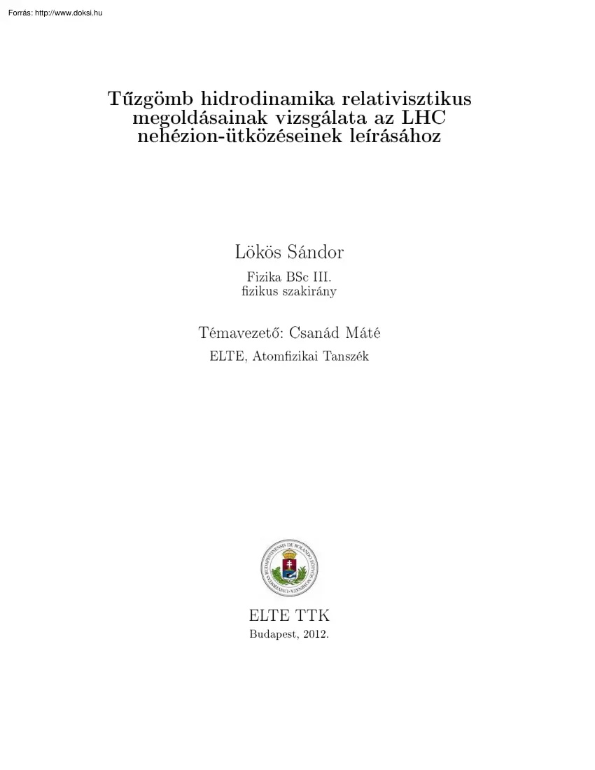 Lökös Sándor - Tűzgömb hidrodinamika relativisztikus megoldásainak vizsgálata