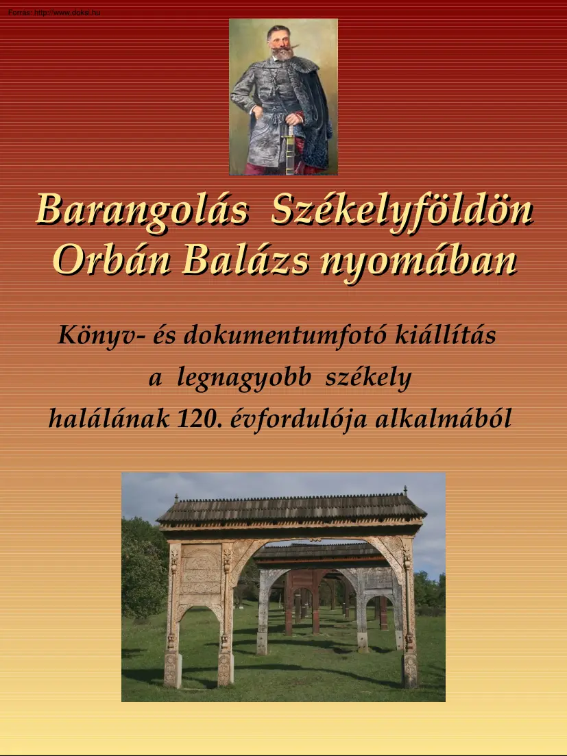 Barangolás Székelyföldön Orbán Balázs nyomában