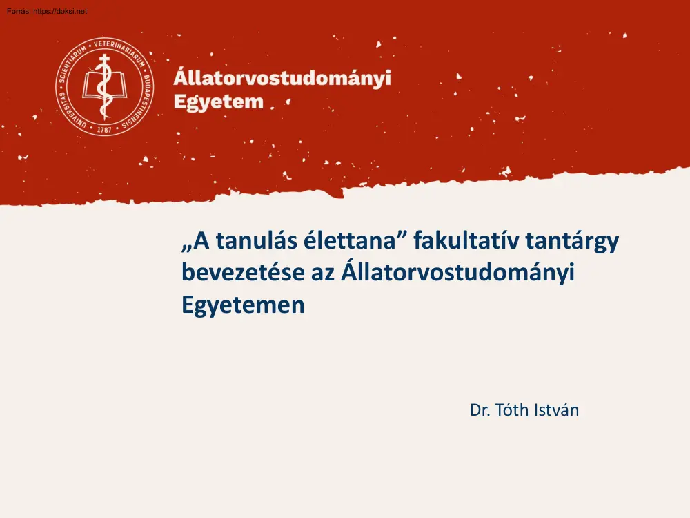 Dr. Tóth István - A tanulás élettana fakultatív tantárgy bevezetése az Állatorvostudományi